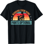 Working From Home Pants Optional - Funny WFH Humor T-Shirt - Image 2
